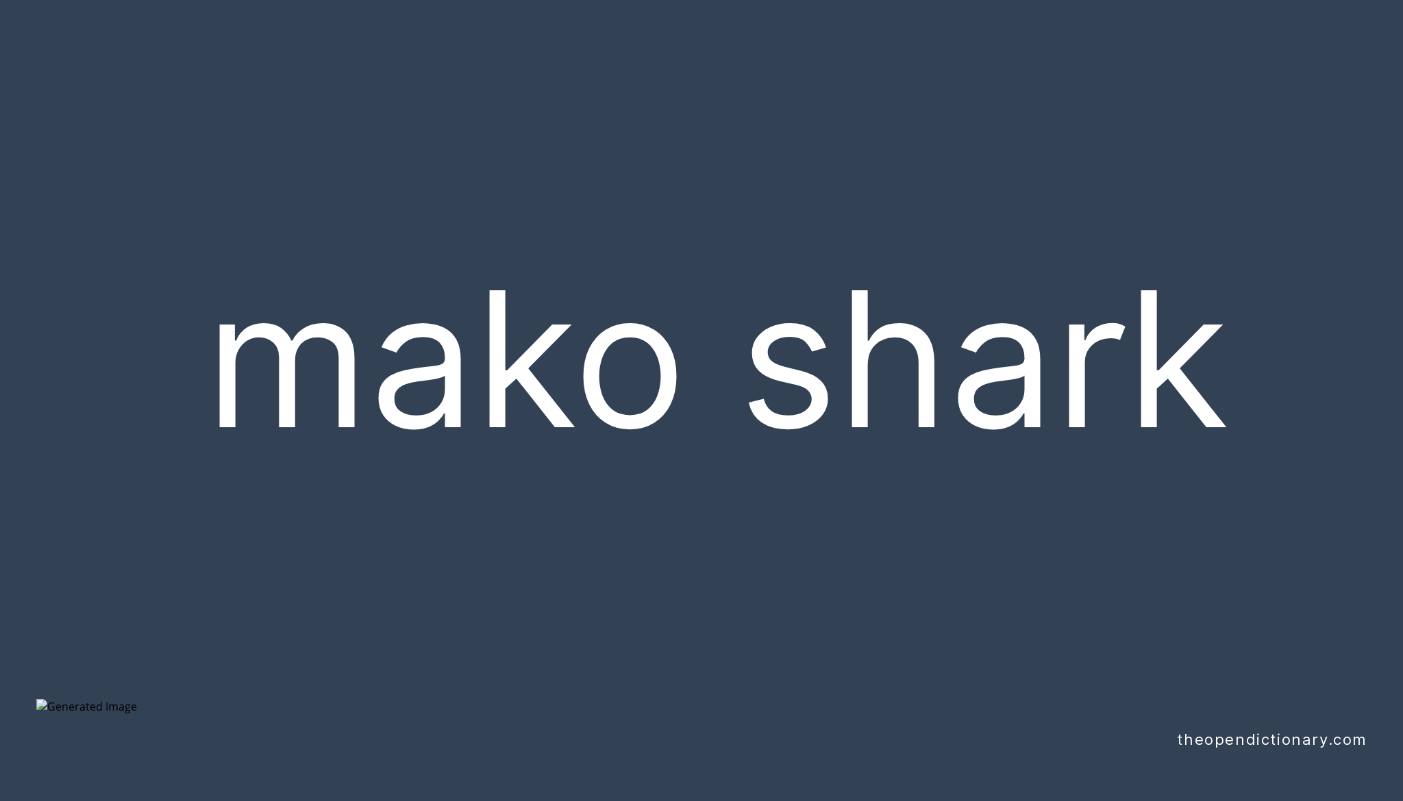 Mako shark Meaning of Mako shark Definition of Mako shark Example
